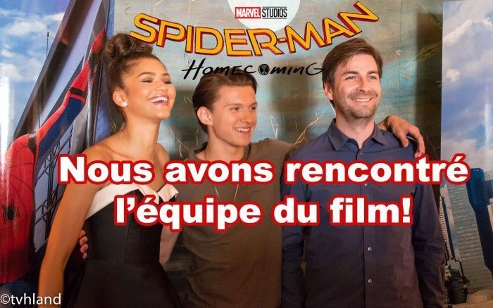 Spiderman Homecoming: Nous avons rencontré l'équipe du film!